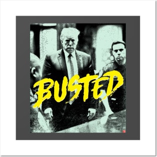 Donald Trump Busted Posters and Art